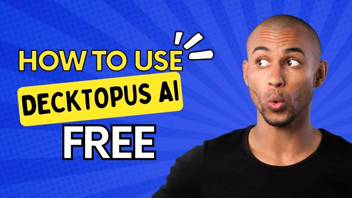 How To Use Decktopus AI Free Here is All The Details