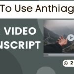 How To Use Anthiago AI & Online Video Transcript