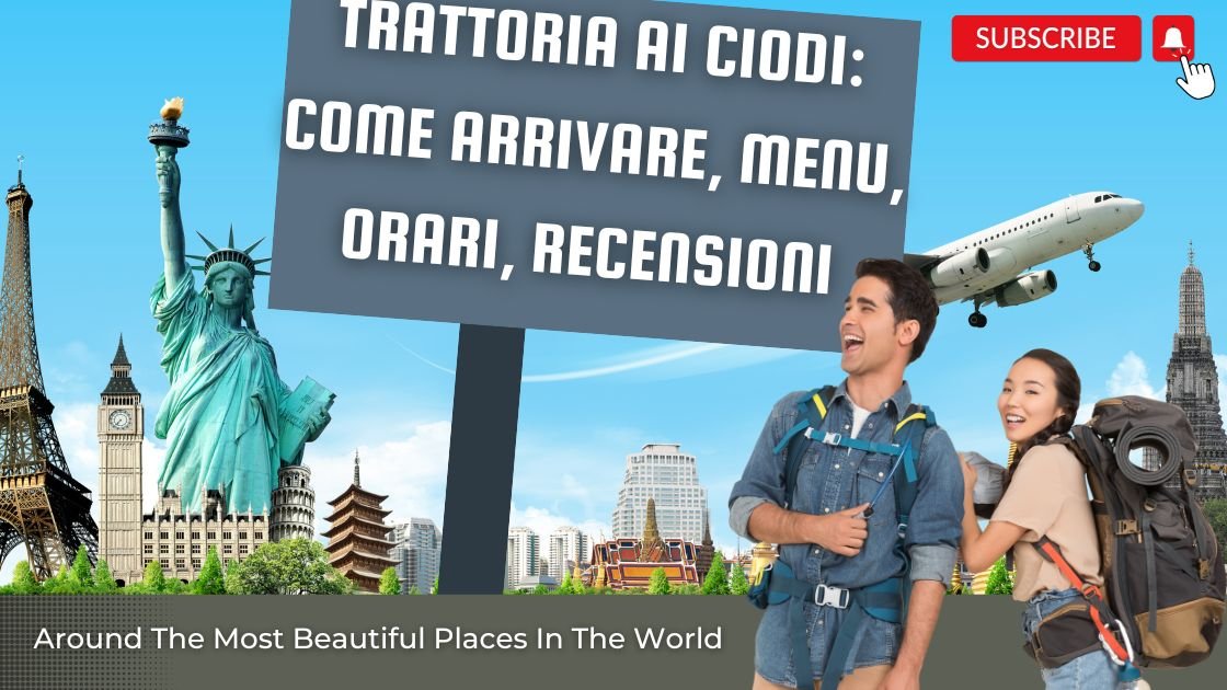 Trattoria AI Ciodi Come Arrivare, Menu, Orari, Recensioni