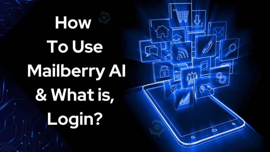 How To Use Mailberry AI & What is, Login