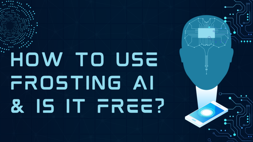 How to use Frosting AI & is it Free