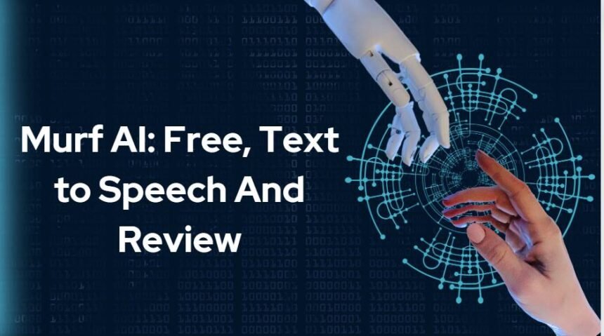 Murf AI: Free, Text to Speech And Review