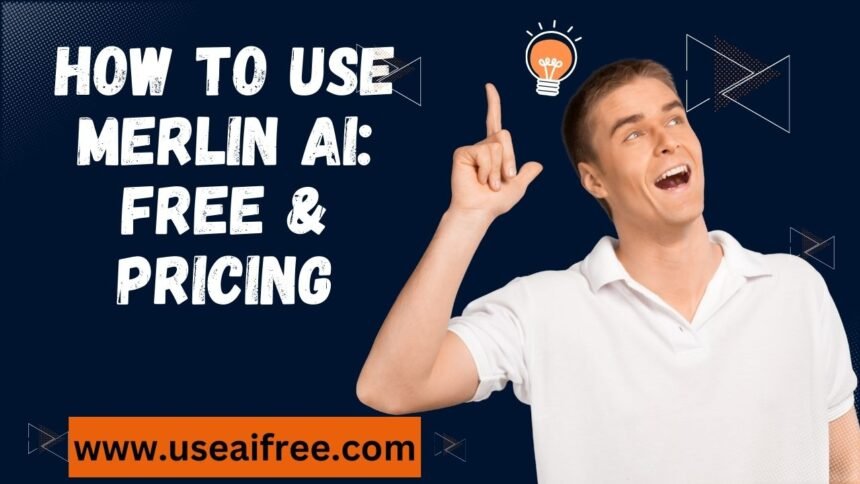 How To Use Merlin AI Free & Pricing