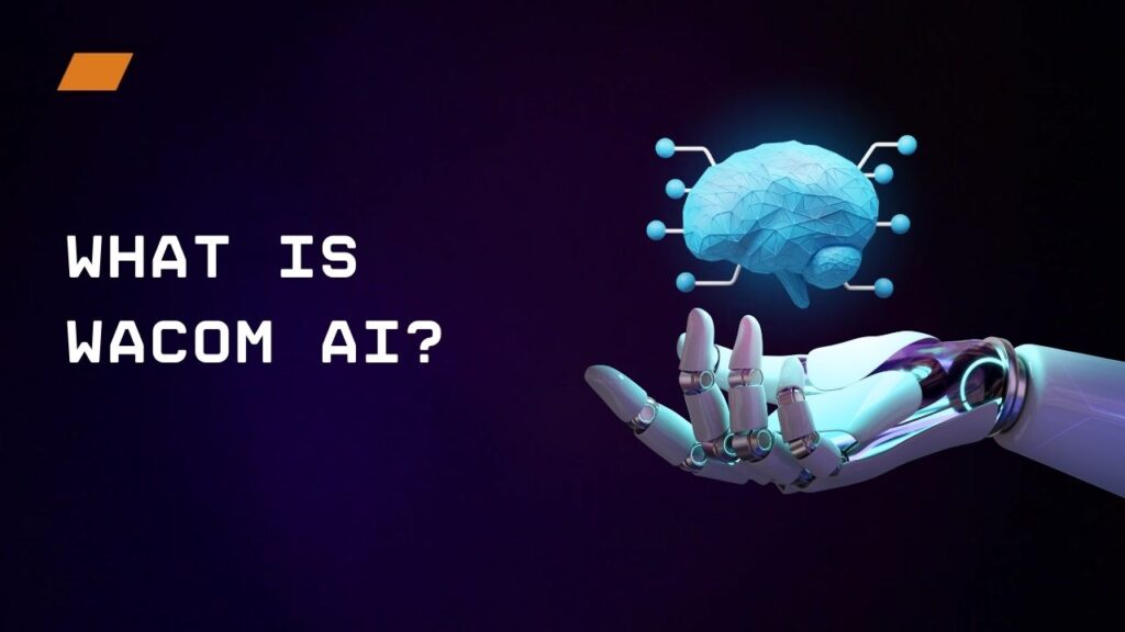 What Is Wacom AI