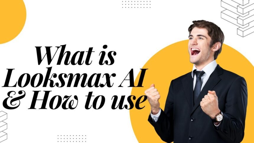 What is Looksmax AI & How to use