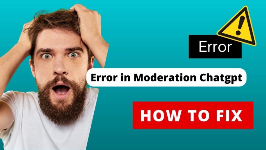 What Does Error In Moderation Mean In Chat GPT