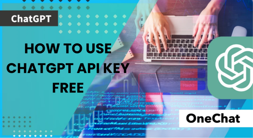 How To Use ChatGPT API Key Free