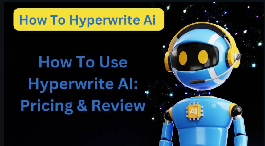 How To Use Hyperwrite AI: Pricing & Review