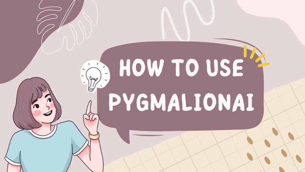 How To Use Pygmalionai