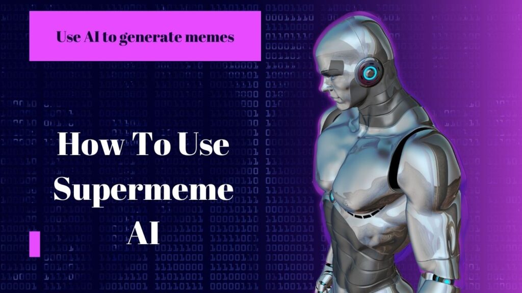 How To Use Supermeme AI