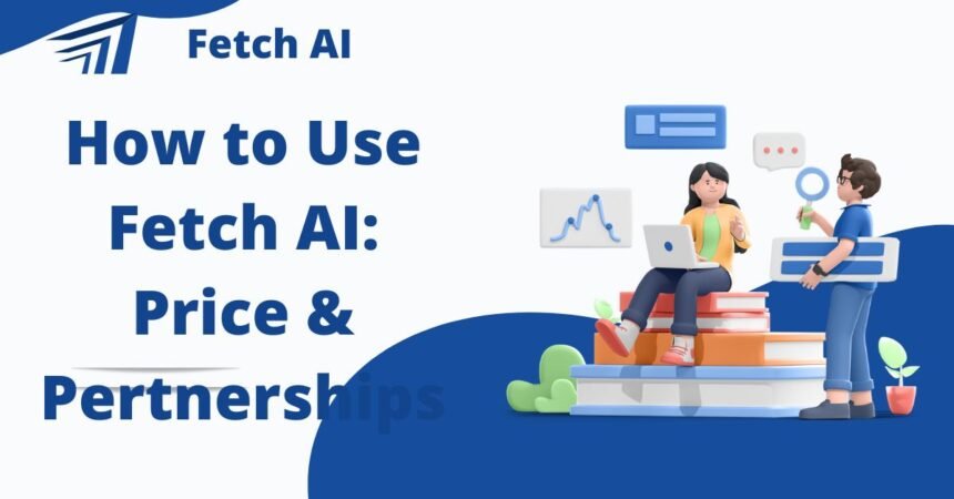 How to Use Fetch AI Price & Pertnerships