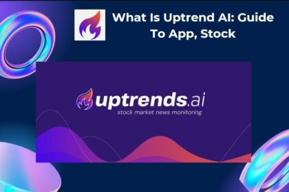 What Is Uptrend AI: Guide To App, Stock