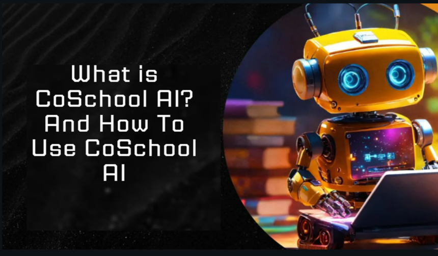 What is CoSchool AI? And How To Use CoSchool AI