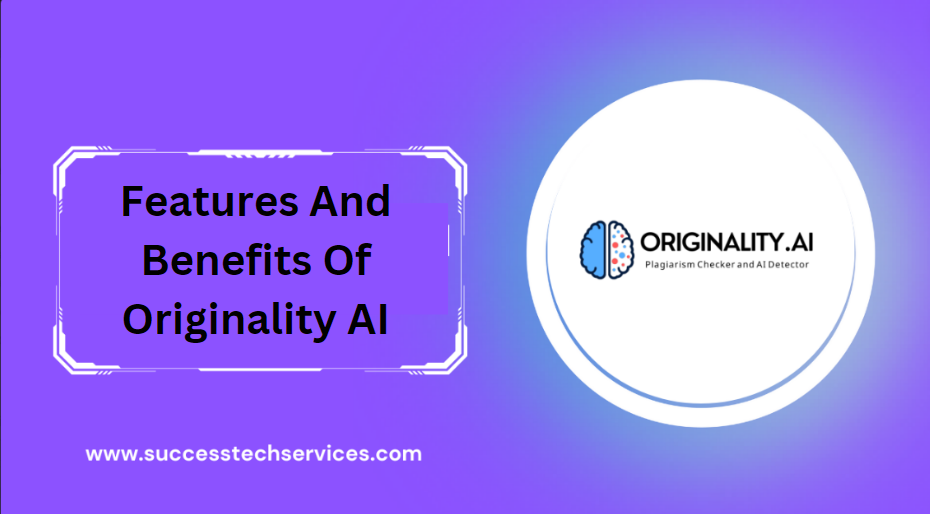 Features And Benefits Of Originality AI