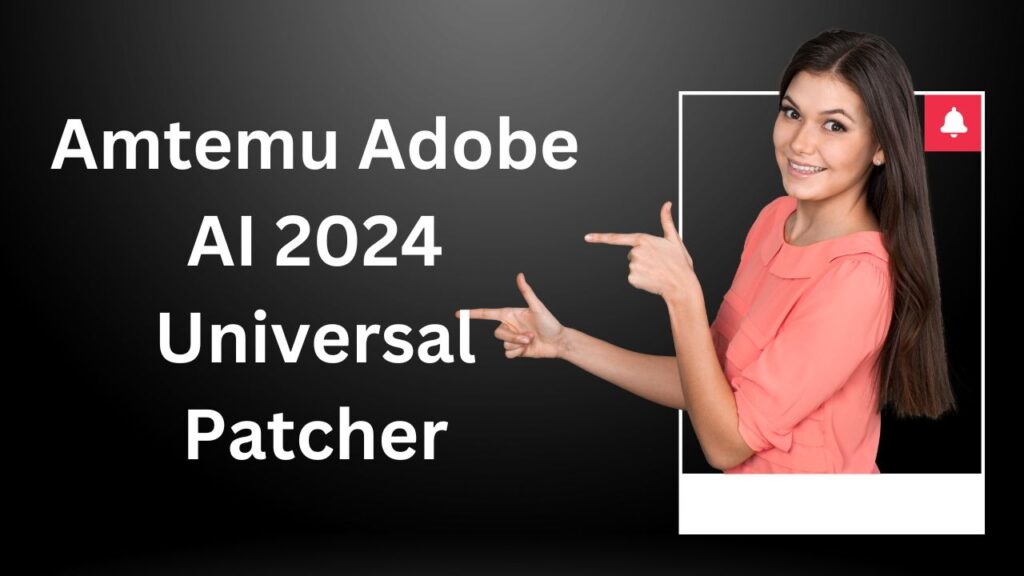 Amtemu Adobe AI 2024 Universal Patcher