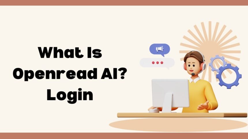 What Is Openread AI Login