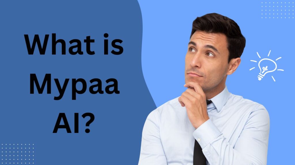 What is Mypaa AI