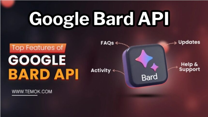 How To Access The Google Bard API A Complete Guide