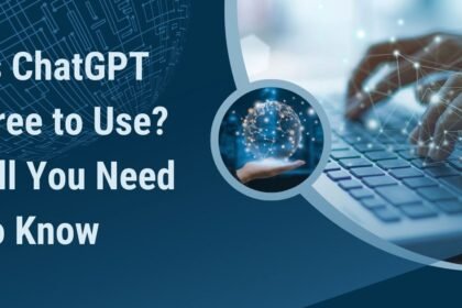 Is ChatGPT Free to Use All You Need to Know