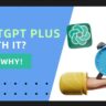 Is ChatGPT Plus Worth It?